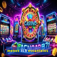 menos 11.5 escanteios